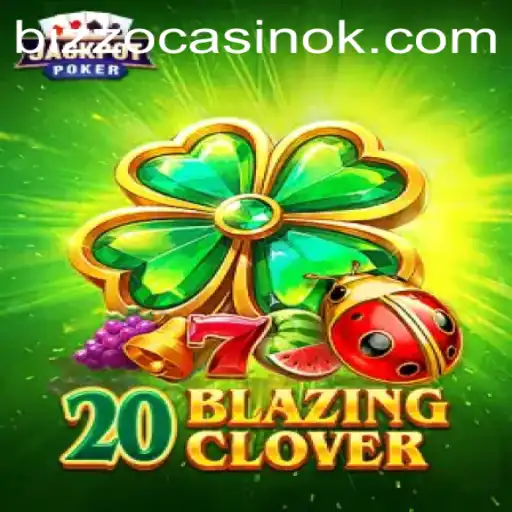 Unveiling the Exciting World of 20BlazingClover: A Comprehensive Guide
